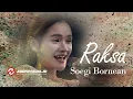 Download Lagu SOEGI BORNEAN - RAKSA Versi Konser