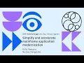 Simplify and accelerate mainframe application modernization