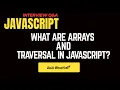 What Are Arrays Traversal in JavaScript JavaScript Interview Questions and answers