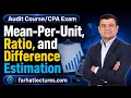 Mean-Per-Unit Ratio and Difference Estimation Explained CPA Exam AUD