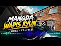 MANGDA WAPIS KYUN (Official Music Video) - TALWIINDER X KIDJAYWEST X NDS