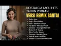 Download Lagu Nostalgia Lagu Hits 2000an Indonesia — Remix Paling Enak Buat Kerja \u0026 Nyetir