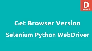 Get Browser Version using Python Selenium