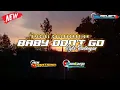 Download Lagu DJ BABY DONT'GO X BANTENGAN SPECIALL COLLABORATION🔥adi fundurction x sam karjo