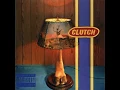 Clutch - Binge and Purge