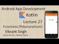 Kotlin in Hindi Lecture 27 - Polymorphism Full tutorial on Android Application Development