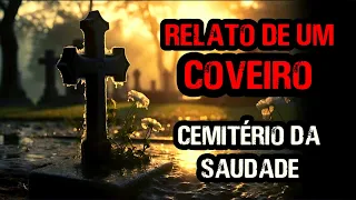 Relatos De Um Coveiro   Cemitério Da Saudade