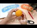 Amigurumi Basics for Beginners Amigurumi 101 Amigurumi Tutorial