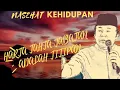 HARTA TAHTA JABATAN ITU TITIPAN•KH.ZAINUDDIN MZ•MOTIVASI TENTANG KEHIDUPAN•