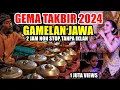 Download Lagu GEMA TAKBIR 2024 VERSI GAMELAN JAWA | 2JAM NON STOP !!