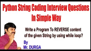 Python Q3 Write a Program To REVERSE content of the given String by using while loop