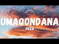 Lagu FEZA - UMAQONDANA (LYRICS)