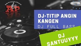 Download Dj lintang ati - titip angin kangen full bass MP3