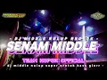 Download Lagu DJ SENAM MIDDLE TERBARU MIDDLE NULUP NROTOK BASS GLERR