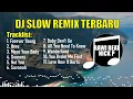 Download Lagu Dj Slow Full Album Enak Buat Santai [ Rawi Beat | Nick Project ] Remix Terbaru