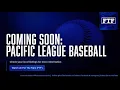 Pacific League Baseball returns to FTF on 5PM EST