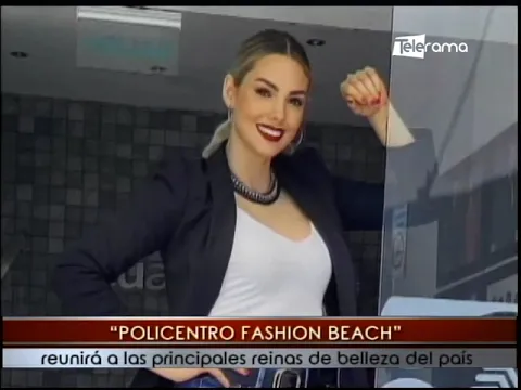 Policentro Fashion Beach reunirá a las principales reinas de belleza del país