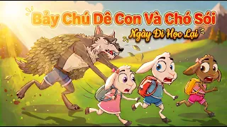 Bảy Chú Dê Con Và Chó Sói – Câu Chuyện Ngày Đi Học Lại 📚 | Phim hoạt hình cho trẻ em