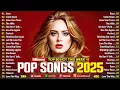 Download Lagu Soft Pop Hits 2025 - Adele, Dua Lipa, Ed Sheeran, Bruno Mars,  Maroon 5, Rihanna, The Weeknd