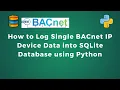 How to Log Single BACnet Device Data into SQLite Database using Python IoT IIoT Data Logger