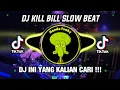 Lagu DJ KILL BILL SLOW BEAT JEDAG JEDUG MENGKANE VIRAL TIKTOK