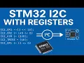 I2C Communication in STM32 PART1 Register Programming Explained