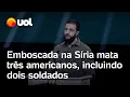 Lagu Civil e dois soldados americanos morrem em emboscada na Síria