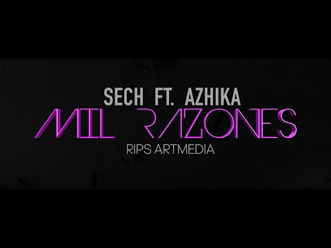 Download MP3 SECH - MIL RAZONES Ft. AZHIKA [Official Video]