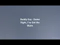 Buddy Guy - Damn Right, I've Got the Blues (Lyrics)