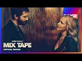 Download Lagu Mix Tape | Official Trailer | BINGE