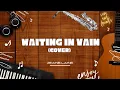 Download Lagu Waiting In Vain (COVER)  Jeane Laine | SamAndFriends