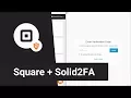 Square Solid2FA Secure 2-Step Login for your Square Account
