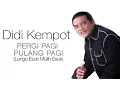 Download Lagu Didi Kempot - Lungo Esuk Mulih Esuk (Pergi Pagi Pulang Pagi) (Official Music Video)