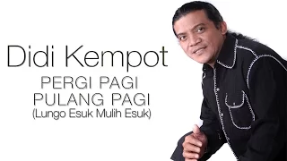 didi kempot lungo esuk mulih esuk pergi pagi pulang pagi official music video 