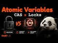 Java Concurrency Locks Atomic Variables CAS Part 1