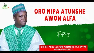 oro nipa atunnshe awon alfa sheikh abdulateef ademoye yaa satar oniwasi agbaye 