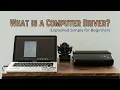 What is a Computer Driver Explained Simply for Beginners by The Tech Academy