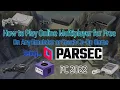 How to Play Online Multiplayer for Free on ANY Emulator or Couch Co-op Game - Parsec Set Up Guide