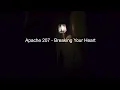 Apache 207 - Breaking Your Heart (Letra/Lyrics) | Official Music Video
