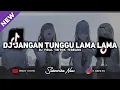 Lagu ❗DJ JANGAN TUNGGU LAMA LAMA VER STYLE ENAFF (BOOTLEG) MENGKECEE!!! - DJ VIRAL TERBARU TIKTOK 2026!!