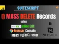 How to Mass Delete in NetSuite UI SuiteScript Browser Console Inline Edit