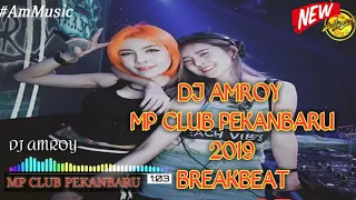 Download DJ AMROY MP CLUB PEKANBARU BREAKBEAT NANTI TERBARU 2019 MP3