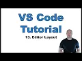 VS Code Tutorial p 13 Editor Layout Full Screen Zen Mode Centered Layout Editor Groups etc