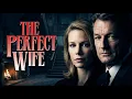 Lagu The Perfect Wife | Full Thriller Movie | Perry King | Shannon Sturges | Lesley-Anne Down