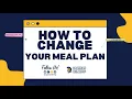 How to Change your Meal Plan