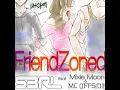 Friendzoned - S3RL feat. Mixie Moon (WhoIAm? Remix)