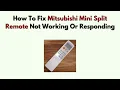 How To Fix Mitsubishi Mini Split Remote Not Working or Responding - Battery Signal Reconnect Fix