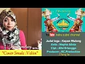 Download Lagu [ TEXT and LIRIK ] KAPAN MULANG || Vocal by. Veliin [ Lagu Lampung terbaru 2019 ]