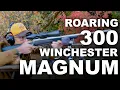 300 Winchester Magnum Roars Again