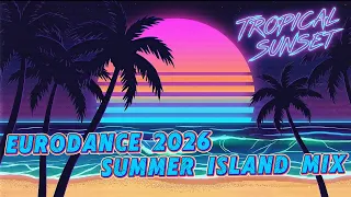tropical sunset eurodance 2026 summer island mix authentic 90s early vibes